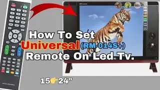 How to Set Universal Remote (RM-014S+) on Led, Lcd Tv.