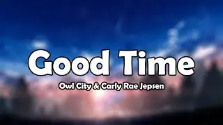 Nightcore | Owl City & Carly Rae Jepsen - Good Time | Lyrics