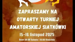 Otwarty Turniej Amatorskiej Siatkówki - Skrzyszów 15-11-2025 [LIVE]