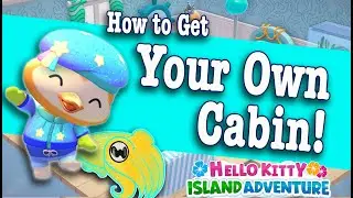 How to Get Your Own Cabin in Hello Kitty Island Adventure