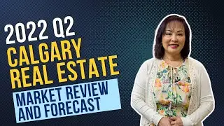 2022 Q2 Calgary Real Estate Market Review and Forecast | Jessica Chan