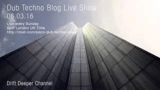Dub Techno Blog Show 074 - 06.03.2016