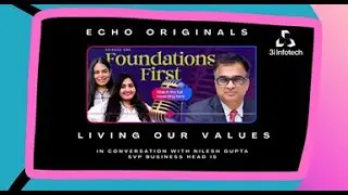 ECHO Originals: Living Our Values Ep. 1 | Foundations First with Nilesh Gupta