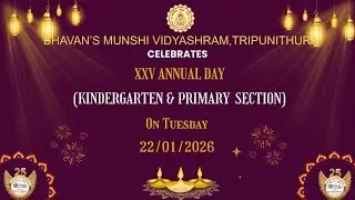 XXV  ANNUAL DAY  | BHAVAN'S MUNSHI VIDYASHRAM  , TRIPUNITHURA |
