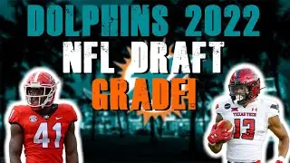 Miami Dolphins 2022 NFL Draft Grade!