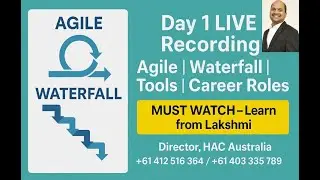 Day 1 LIVE Recording &ndash; Agile | Waterfall | Tools | Career RolesMust Watch &ndash; Lakshmi - Agile Coach