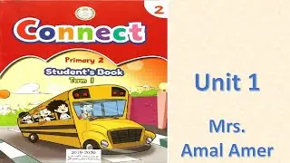 كونكت الصف الثاني الإبتدائي الوحدة الأولى Connect Primary 2 Unit 1