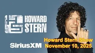LIVE Howard Stern Show November, 10 2025 FULL SHOW