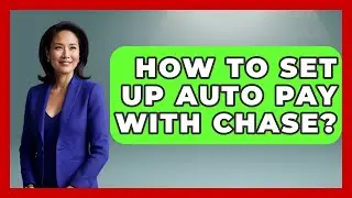 How To Set Up Auto Pay With Chase? - Ask Your Bank Teller