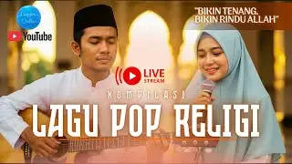 POP MELAYU  Religi Menyentuh Hati — Bikin Tenang, Bikin Tersadar, Bikin Rindu Allah