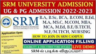 SRM UNIVERSITY UG & PG ADMISSION 2022-2023 ONLINE APPLICATION FILLING|HOW TO JOIN IN SRM|ELIGIBILITY