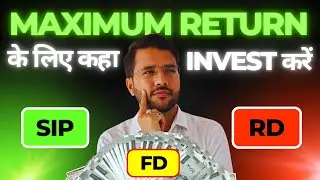 Best Investment FD Vs RD Vs&nbsp;SIP?