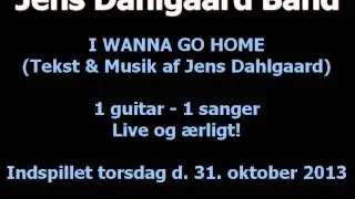 Jens Dahlgaard Band - I wanna go home (DEMO)