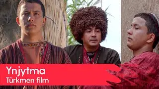 Turkmen film - Ynjytma | 2023