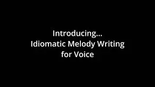 Memorable Melodies - an introduction to writing idiomatic melody lines