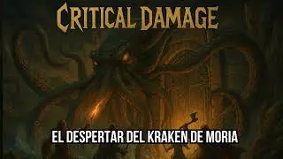 ⚔️ CRITICAL DAMAGE &ndash; El Kraken de Moria 🐙🔥