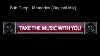 Soft Deep - Memories (Original Mix)