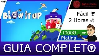 Blow It Up 🏆 1000G/Platina 🏆 2 Horas GUIA COMPLETO - Brain Seal