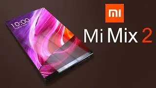 Mi MiX 2 Specs Preview | Tech Experts