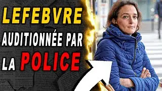 Barbara LEFEBVRE auditionn&eacute;e par la POLICE
