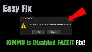 How to Fix IOMMU Is Disabled FACEIT Anti-Cheat Error | Fix FACEIT TPM Attestation Errors