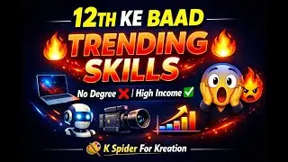 12th Ke Baad Trending Skill Courses | High Salary Skills | No Degree Career | K Spider For Kreation