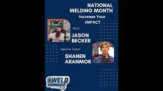 Kicking Off National Welding Month w/ Shanen Aranmor