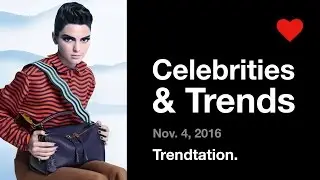 Celebrities & Trends - Nov.4, 2016 - Trendtation