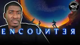 Encounter - Movie Review | It's Not What You Think!