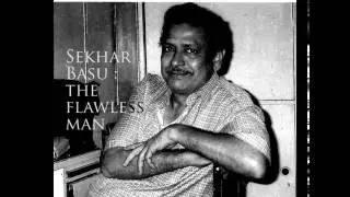 Sekhar Basu :The Flawless Man
