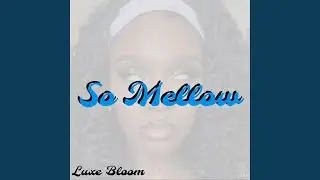 So Mellow