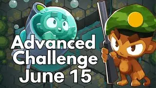 BTD6 Advanced Challenge || XHVSH&rsquo;s Challenge || June 15, 2024