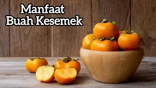 MANFAAT BUAH KESEMEK UNTUK KESEHATAN