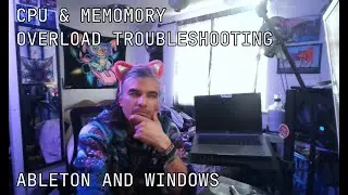 CPU and Memory Overload - Ableton on Windows