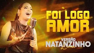 RAPHAELA SANTOS - FOI LOGO AMOR (VERS&Atilde;O NATANZINHO LIMA)