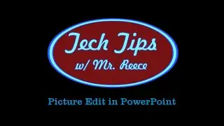 Tech Tips Picture Edit with PowerPoint