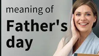 Father's day | what is FATHER'S DAY meaning