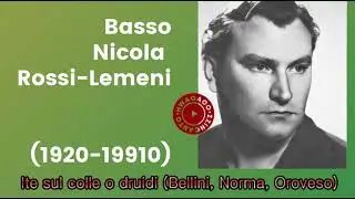 Ite sul colle o druidi (Bellini, Norma, Oroveso)