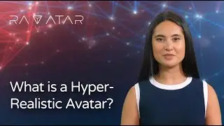 What is a Hyper Realistic Avatar ?