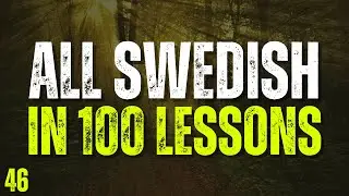 All Swedish in 100 Lessons! Lesson 46 | Master Swedish for Beginners! Ultimate Swedish Guide!