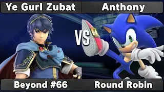 Ye Gurl Zubat (Marth) vs Anthony (Sonic) | Round Robin | Beyond #66
