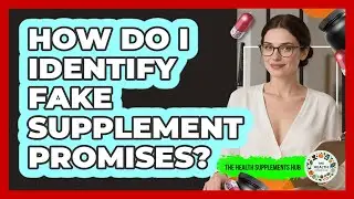 How Do I Identify Fake Supplement Promises?