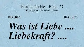 BD 6803 - WAS IST LIEBE .... LIEBEKRAFT? ....