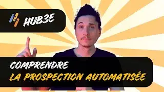 Hub3E | Prospection automatis&eacute;e : transformer vos suspects en prospects efficacement