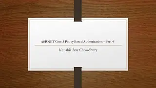 ASP NET Core 3   Policy Based Authorization Part 4