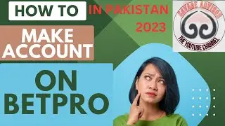 how to make an account on betpro. in Pakistan 2023
