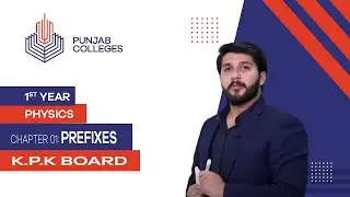 PGC lectures-Inter Part 1-KPK Board-Physics-Chapter 1-Prefixes
