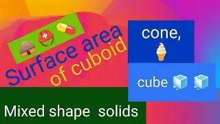 Surface Area of Combined Solids Class 10 | Cuboid, Hemisphere & Cone