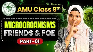 Microorganisms Friends & Foe | Part 1 | AMU/JMI 9th Entrance Exam 2026