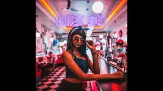 Новинки Музыки 2021 ⭐ Music MIX ⭐ Лучшая Музыка ⭐